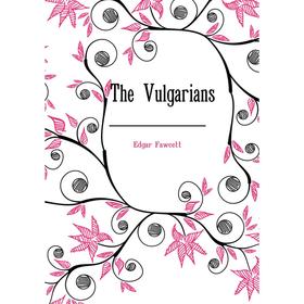 

Книга The Vulgarians
