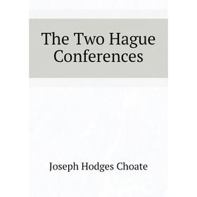 

Книга The Two Hague Conferences