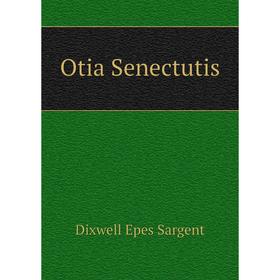 

Книга Otia Senectutis