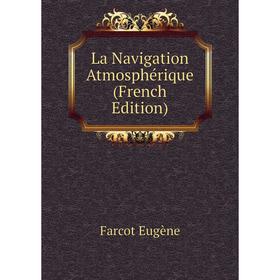 

Книга La Navigation Atmosphérique