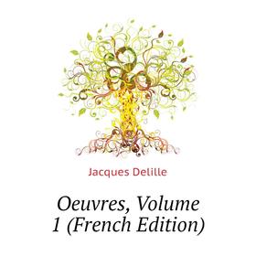 

Книга Oeuvres, Volume 1