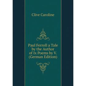 

Книга Paul Ferroll a Tale by the Author of Ix Poems