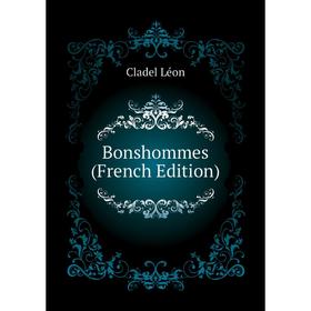 

Книга Bonshommes (French Edition)