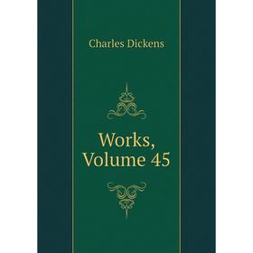 

Книга Works, Volume 45