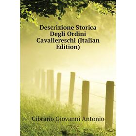 

Книга Descrizione Storica Degli Ordini Cavallereschi (Italian Edition)