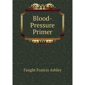 

Книга Blood-Pressure Primer