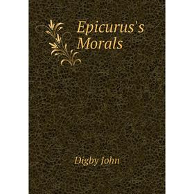 

Книга Epicurus's Morals