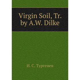 

Книга Virgin Soil, Tr by AW