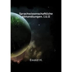 

Книга Sprachwissenschaftliche Abhandlungen. I.U.II