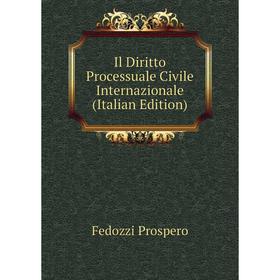 

Книга Il Diritto Processuale Civile Internazionale (Italian Edition)