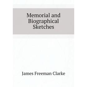 

Книга Memoria l and Biographical Sketches
