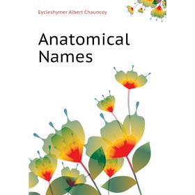 

Книга Anatomical Names