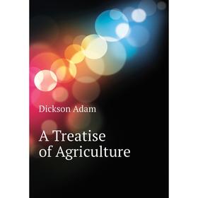 

Книга A Treatise of Agriculture