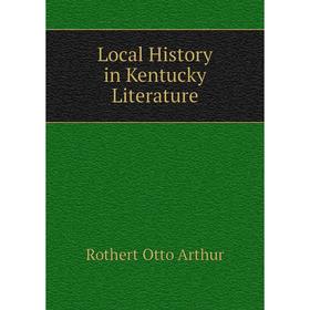 

Книга Local History in Kentucky Literature