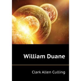 

Книга William Duane