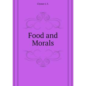 

Книга Food and Morals