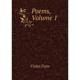 

Книга Poems, Volume 1. Fane Violet