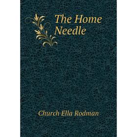

Книга The Home Needle