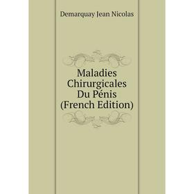 

Книга Maladies Chirurgicales Du Pénis