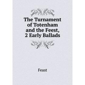 

Книга The Turnament of Totenham and the Feest, 2 Early Ballads