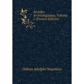 

Книга Annales Archéologiques,. Volume 1 (French Edition)