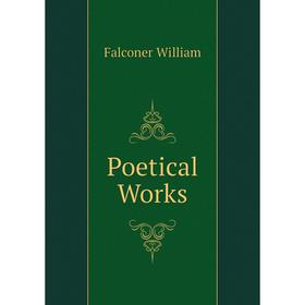 

Книга Poetical Works. Falconer William