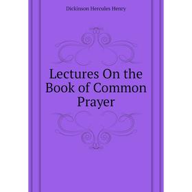 

Книга Lectures On the Book of Common Prayer