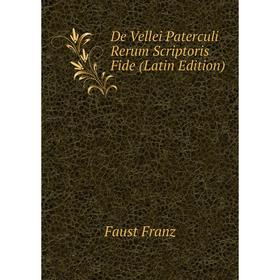 

Книга De Vellei Paterculi Rerum Scriptoris Fide (Latin Edition)