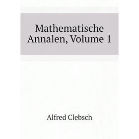 

Книга Mathematische Annalen, Volume 1