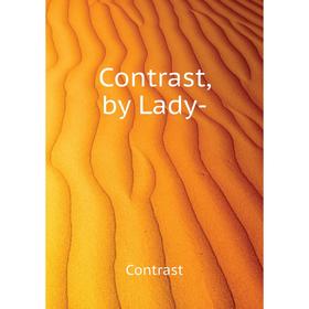 

Книга Contrast, by Lady-