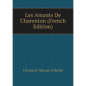 

Книга Les Amants De Charenton