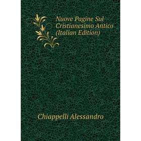 

Книга Nuove Pagine Sul Cristianesimo Antico