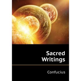 

Книга Sacred Writings. Confucius