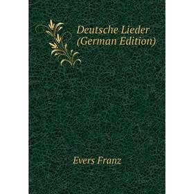 

Книга Deutsche Lieder (German Edition)