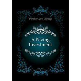 

Книга A Paying Investment