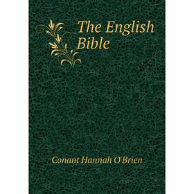 

Книга The English Bible. Conant Hannah O'Brien