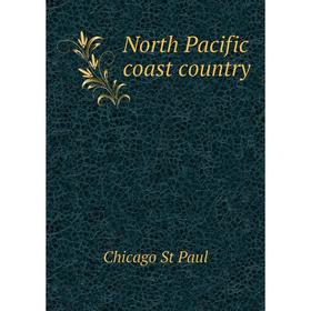 

Книга North Pacific coast country