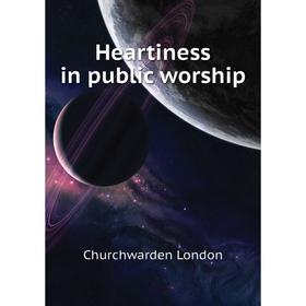 

Книга Heartiness in public worship