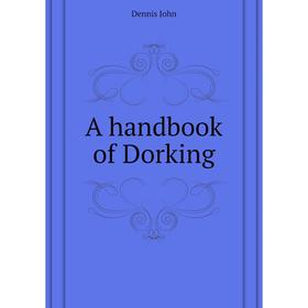 

Книга A handbook of Dorking