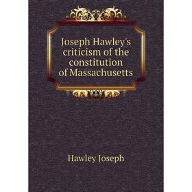 

Книга Joseph Hawley's criticism of the constitution of Massachusetts