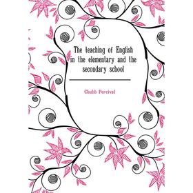 

Книга The teaching of English in the elementary and the secondary school