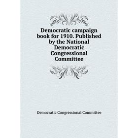 

Книга Democratic campaign book for 1910