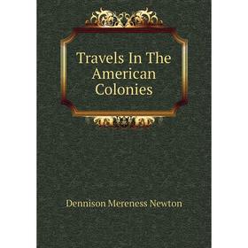 

Книга Travels In The American Colonies