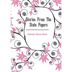 

Книга Stories From The State Papers. Ewald Alexander Charles