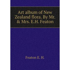 

Книга Art album of New Zealand flora By Mr & Mrs EH