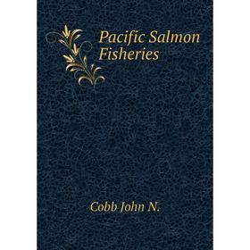 

Книга Pacific Salmon Fisheries