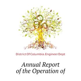 

Книга Annual Report of the Operation of