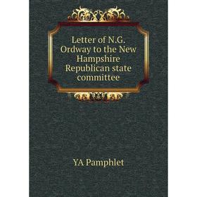 

Книга Letter of NG Ordway to the New Hampshire Republican state committee