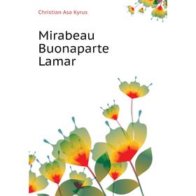 

Книга Mirabeau Buonaparte Lamar