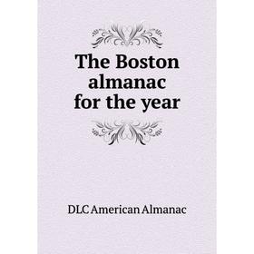 

Книга The Boston almanac for the year. DLC American Almanac